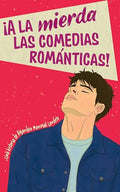 ¡A la mierda las comedias románticas!