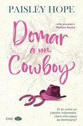 Domar a un cowboy: El adictivo spicy small town cowboy romance de la autora best seller del Sunday Times (Silver Pines 1)