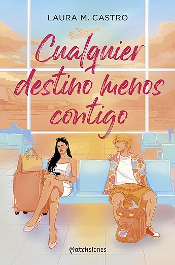 Cualquier destino menos contigo